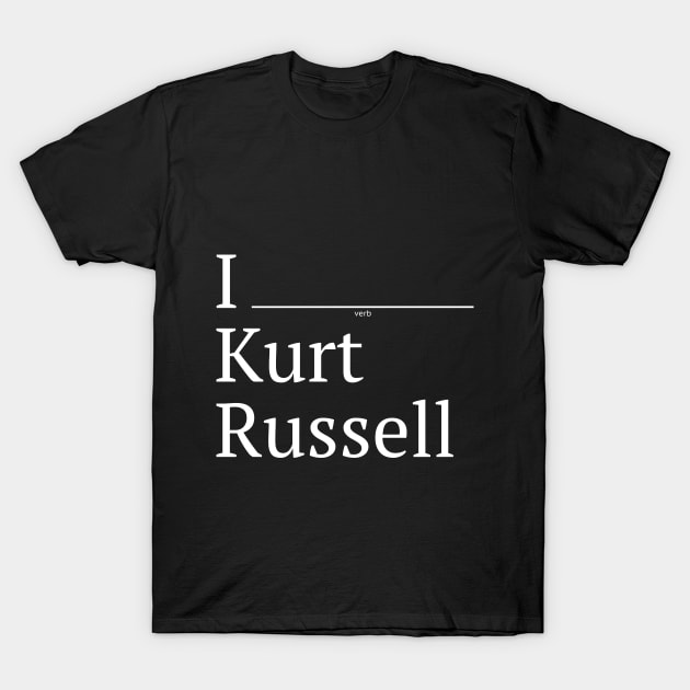 I (verb) Kurt Russell T-Shirt by 12&24